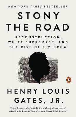 Stony The Road : Reconstruction, White Supremacy, and the Rise of Jim Crow By:Gates, Henry Louis Jr Eur:12.99 Ден1:1099