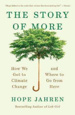 The Story of More : How We Got to Climate Change and Where to Go from Here By:Jahren, Hope Eur:19,50 Ден2:799