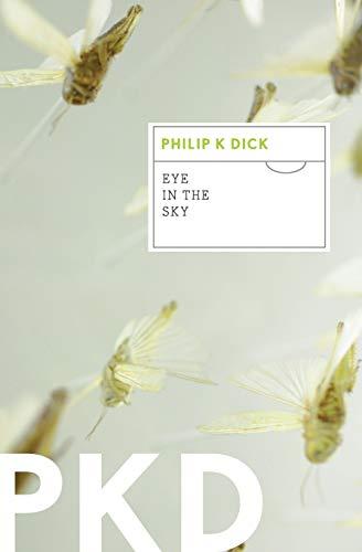 Eye in the Sky By:Dick, Philip K Eur:12,99 Ден2:899
