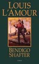 Bendigo Shafter By:L'Amour, Louis Eur:14,62 Ден2:300