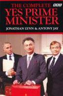 The Complete Yes Prime Minister By:Lynn, Jonathan Eur:26 Ден2:300
