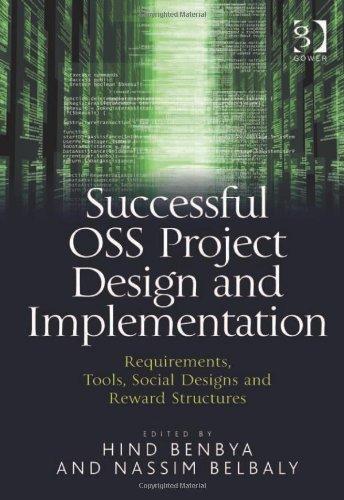 Successful OSS Project Design and Implementation : Requirements, Tools, Social Designs and Reward Structures By:Benbya, Hind Eur:37,38 Ден2:3499