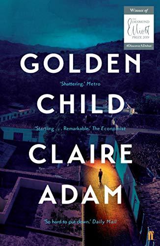 Golden Child: Winner of the Desmond Elliot Prize 2019 By:Adam, Claire Eur:4,88 Ден2:599