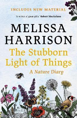 The Stubborn Light of Things : A Nature Diary By:Harrison, Melissa Eur:26 Ден2:799