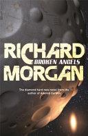 Broken Angels By:Morgan, Richard K. Eur:43,89 Ден2:799
