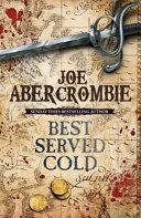 Best Served Cold By:Abercrombie, Joe Eur:12,99 Ден2:999
