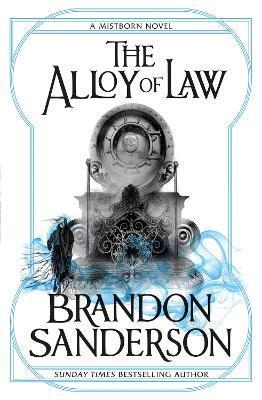 The Alloy of Law : A Mistborn Novel By:Sanderson, Brandon Eur:50,39 Ден2:699