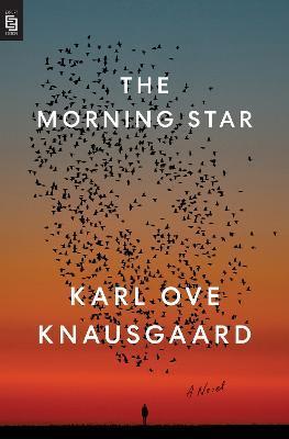 The Morning Star : A Novel By:Knausgaard, Karl Ove Eur:9,74 Ден2:1099