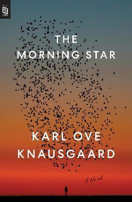 The Morning Star : A Novel By:Knausgaard, Karl Ove Eur:24.37 Ден1:1099