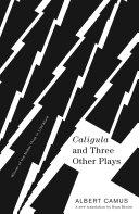 Caligula and Three Other Plays By:Camus, Albert Eur:11,37 Ден2:999