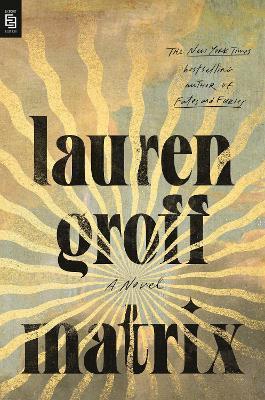 Matrix : A Novel By:Groff, Lauren Eur:30,88 Ден1:599