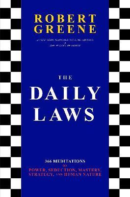 The Daily Laws : 366 Meditations on Power, Seduction, Mastery, Strategy, and Human Nature By:Greene, Robert Eur:17,87 Ден2:1599