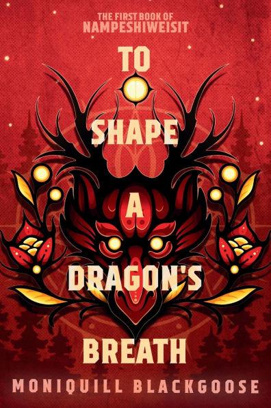 To Shape a Dragon's Breath By:Blackgoose, Moniquill Eur:11,37 Ден2:1199