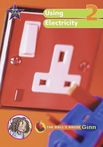 Using Electricity. The Doll's House - New Star Science. Year 2 By:Feasey, Rosemary Eur:26 Ден1:2099