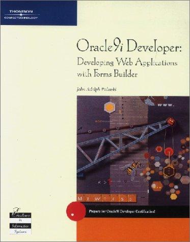 Oracle9i Developer : Developing Web Applications with Forms Builder By:Palinski, John Adolph Eur:115,43 Ден1:2399