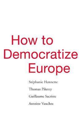 How to Democratize Europe By:Hennette, Stephanie Eur:14,62 Ден2:1299