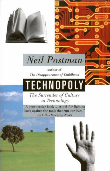 Technopoly : The Surrender of Culture to Technology By:Postman, Neil Eur:65,02 Ден2:999