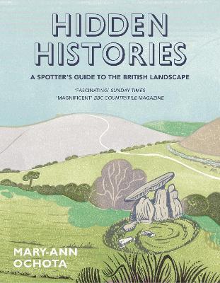 Hidden Histories: A Spotter's Guide to the British Landscape By:Ochota, Mary-Ann Eur:17.87 Ден1:1399