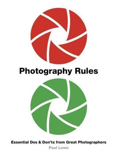 Photography Rules By:Lowe, Paul Eur:40,63 Ден2:1199