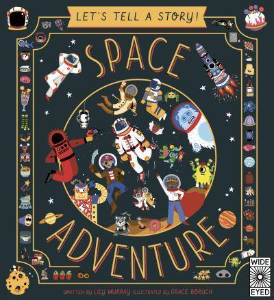 Space Adventure - Let's Tell a Story! By:Grace Boruch Eur:26 Ден1:599