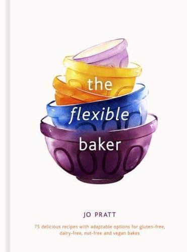 The Flexible Baker By:Pratt, Jo Eur:4,88 Ден2:1399