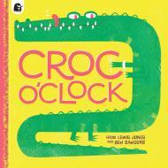 Croc o’Clock By:Lewis-Jones, Huw Eur:16,24 Ден2:599
