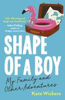 Shape of a Boy By:Wickers, Kate Eur:19,50 Ден2:799