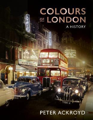 Colours of London : A History By:Ackroyd, Peter Eur:17,87 Ден1:1799