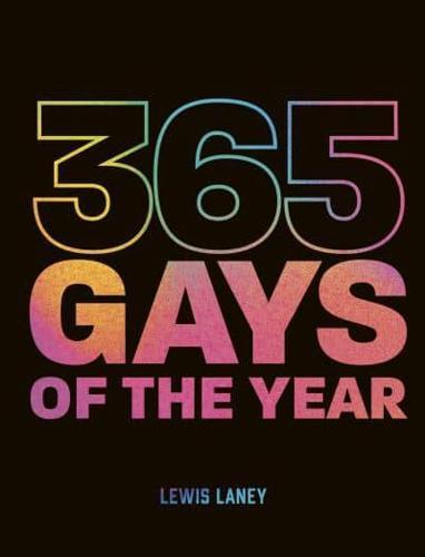 365 Gays of the Year (Plus 1 for a Leap Year) By:Charlotte MacMillan-Scott Eur:9.74 Ден1:1199