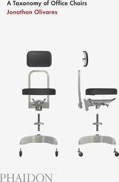 A Taxonomy of Office Chairs By:Olivares, Jonathan Eur:37,38 Ден2:1699
