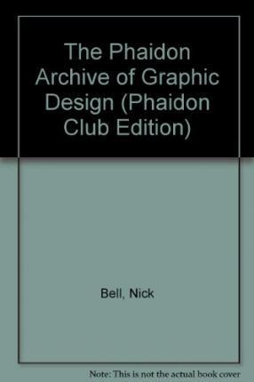 The Phaidon Archive of Graphic Design (Phaidon Club Edition) By:Bell, Nick Eur:35.76 Ден2:12499