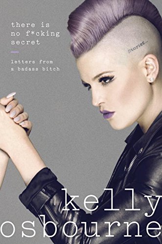 There Is No F*cking Secret : Letters From a Badass Bitch By:Osbourne, Kelly Eur:8,50 Ден2:999