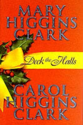Deck the Halls By:Clark, Carol Higgins Eur:19.50 Ден2:699