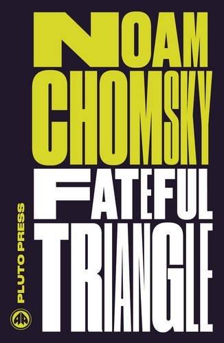 Fateful Triangle : The United States, Israel, and the Palestinians By:Chomsky, Noam Eur:19.50 Ден1:1199