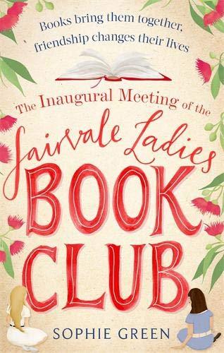 The Inaugural Meeting of the Fairvale Ladies Book Club By:Green, Sophie Eur:16,24 Ден2:699