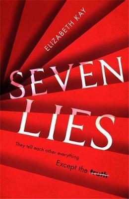 Seven Lies : The most addictive, page-turning thriller of 2020 By:Kay, Elizabeth Eur:9,74 Ден2:899