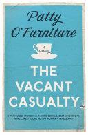 The Vacant Casualty By:O'Furniture, Patty Eur:16,24 Ден2:300