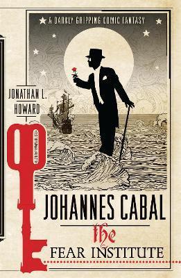 Johannes Cabal: The Fear Institute By:Howard, Jonathan L. Eur:12,99 Ден2:699