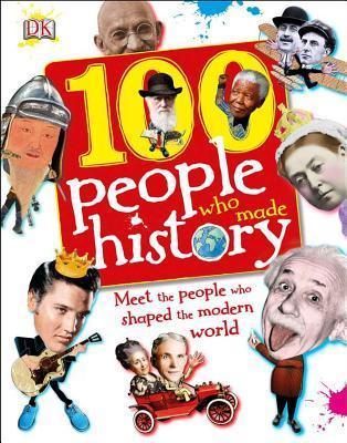 100 People Who Made History: Meet the People Who Shaped the Modern World By:Gilliland, Ben Eur:8,11 Ден1:999