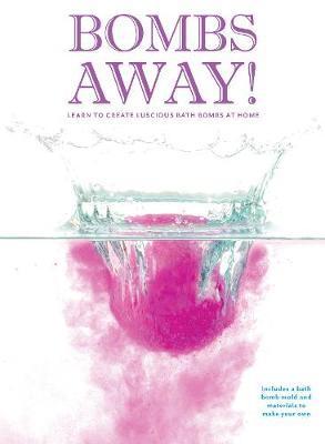 Bath Bombs Away! : Learn to Create Luxurious Bath Bombs at Home - Includes a bath bomb mold and materials to make your own By:Poteet, Elizabeth Eur:9,74 Ден2:799