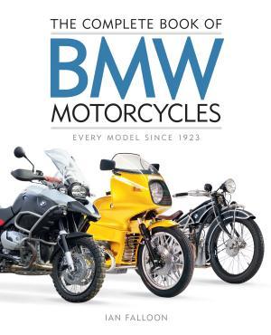 The Complete Book of BMW Motorcycles By:Falloon, Ian Eur:17,87 Ден2:2899