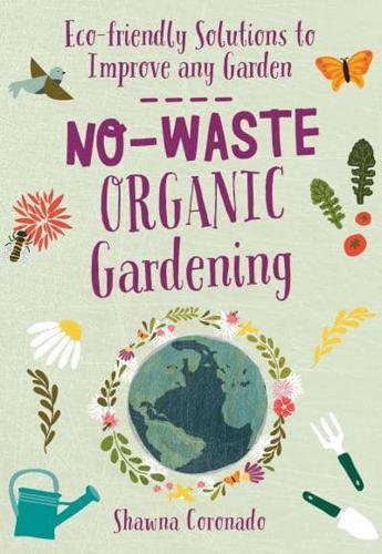 No-Waste Organic Gardening By:Coronado, Shawna Eur:48,76 Ден1:1099