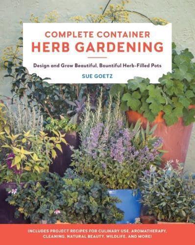 Complete Container Herb Gardening By:Goetz, Sue Eur:22,75  Ден3:1399