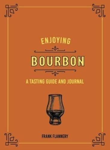 Enjoying Bourbon By:Flannery, Frank Eur:19,50 Ден2:1099