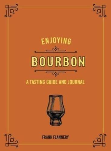 Enjoying Bourbon By:Flannery, Frank Eur:39.01 Ден1:1099