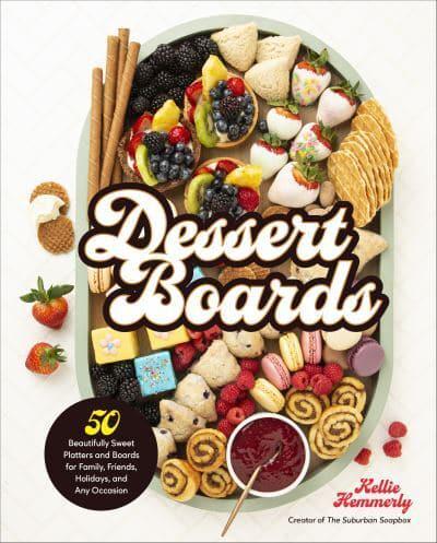 Dessert Boards By:Hemmerly, Kellie Eur:26 Ден1:1399