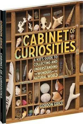Cabinet Of Curiosities : Collecting and Understanding the Wonders of the Natural World By:Grice, Gordon Eur:16,24 Ден2:1399