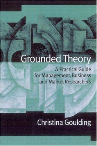 Grounded Theory : A Practical Guide for Management, Business and Market Researchers By:Goulding, Christina Eur:30,88 Ден2:6199