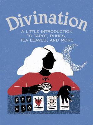 Divination : A Little Introduction to Tarot, Runes, Tea Leaves, and More By:O'Neil, Ivy Eur:14.62 Ден1:399