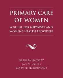 Primary Care of Women : a Guide for Midwives and Women's Health Providers By:Hackley, Barbara Eur:121,93 Ден2:7899
